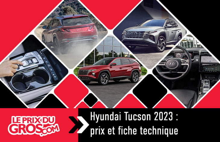 Hyundai Tucson 2023 : Prix et fiche technique